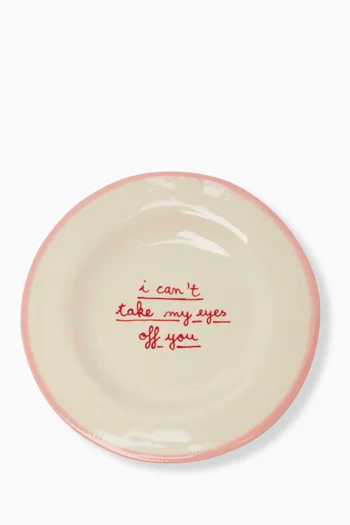 'I Can't Take My Eyes of You' Dessert Plate in Ceramic, 21x2cm